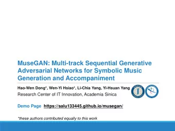 MuseGAN: Multi-track Sequential Generative  Adversarial Networks for Symbolic Music  Generation and
