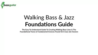 Walking Bass &amp; Jazz  Founda'ons Guide  The Easy To Understand Guide To Crea'ng Walking Bass