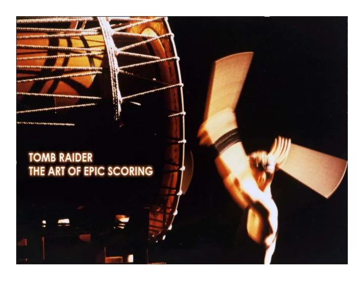 t o mb raider t he art o f epic sc o ring