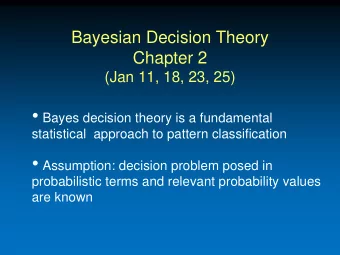 Decision Making  Probabilistic model  Known  Unknown  Bayes Decision  Supervised  Unsupervised