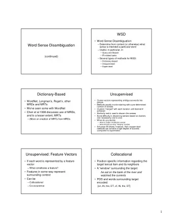 WSD   Word Sense Disambiguation:   Determine from context (or otherwise) what  Word Sense
