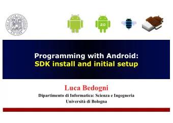 Luca Bedogni  Dipartimento di Informatica: Scienza e Ingegneria  Universit di Bologna  SDK and