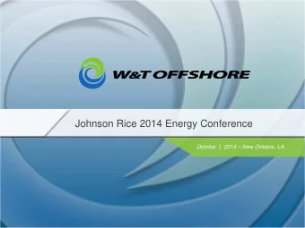 Johnson Rice 2014 Energy Conference  October 1, 2014  New Orleans, LA  0  Disclaimer  The