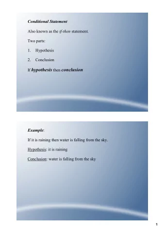 Truth value of a conditional  Either true or false  The answer to the question is the