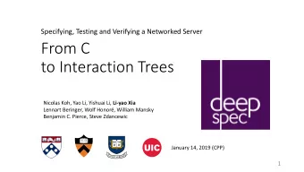 to Interaction Trees Nicolas Koh, Yao Li, Yishuai Li, Li-yao Xia  Lennart Beringer, Wolf Honor,