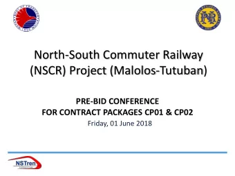 North-South Commuter Railway  (NSCR) Project (Malolos-Tutuban)  PRE-BID CONFERENCE  FOR CONTRACT