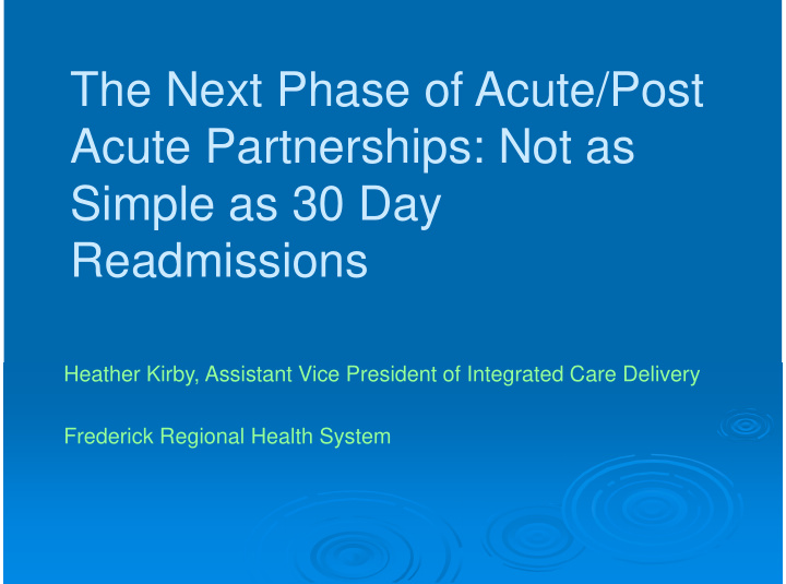 the next phase of acute post acute partnerships not as