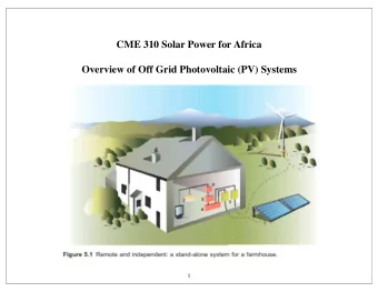 CME 310 Solar Power for Africa  Overview of Off Grid Photovoltaic (PV) Systems  1  1) PV Panels  2)