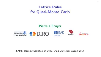 Draft  1  Lattice Rules  for Quasi-Monte Carlo  Pierre LEcuyer  SAMSI Opening workshop on QMC,