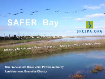 San Francisquito Creek Joint Powers Authority  Len Materman, Executive Director  East Palo Alto