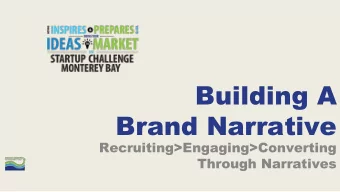 Building A  Brand Narrative  Recruiting&gt;Engaging&gt;Converting  Through Narratives  Workshop