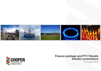 Finance package and FY17 Results  Investor presentation  29 August 2017  Not for release or