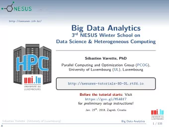 Big Data Analytics 3 rd NESUS Winter School on  Data Science &amp; Heterogeneous Computing