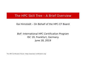 The HPC Skill Tree  A Brief Overview  Kai Himstedt  On Behalf of the HPC-CF Board  BoF: