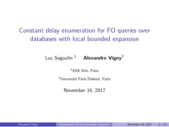 Constant delay enumeration for FO queries over  databases with local bounded expansion Luc Segoufin
