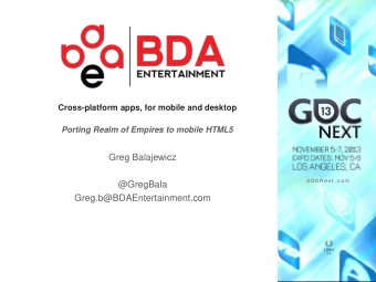 @GregBala  Greg.b@BDAEntertainment.com  About us Realm of Empires - MMORTS  Started  Played on