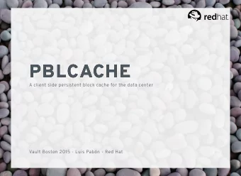 PBLCACHE  PBLCACHE  A client side persistent block cache for the data center  Vault Boston 2015 -
