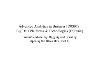 Advanced Analytics in Business [D0S07a]  Big Data Platforms &amp; Technologies [D0S06a]  Ensemble
