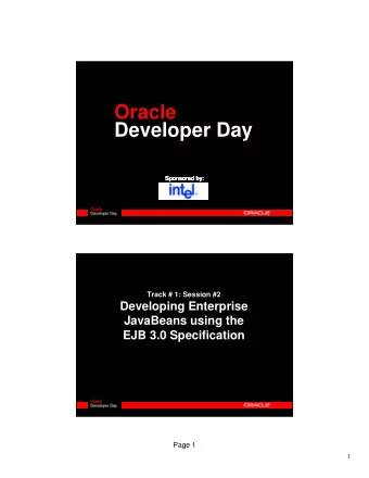 Oracle  Developer Day  Sponsored by:  Sponsored by:  Sponsored by:  Sponsored by:  Track # 1: