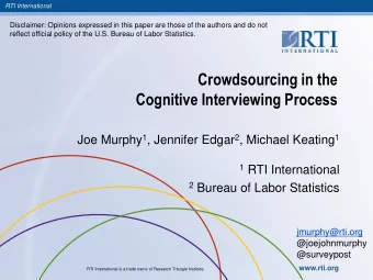 Cognitive Interviewing Process Joe Murphy 1 , Jennifer Edgar 2 , Michael Keating 1 1 RTI