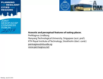 Acoustic and perceptual features of eating-places .  PerMagnus Lindborg  Nanyang Technological