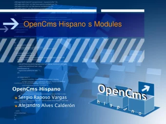 OpenCms Hispano s Modules  OpenCms Hispano  Sergio Raposo Vargas  Alejandro Alves Caldern