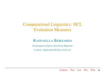 Computational Linguistics: HCI,  Evaluation Measures R AFFAELLA B ERNARDI U NIVERSIT ` A DEGLI S