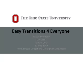 Easy Transitions 4 Everyone  RDA 4 Everyone  OHIONET  July 10, 2014  Morag Boyd  Head, Special