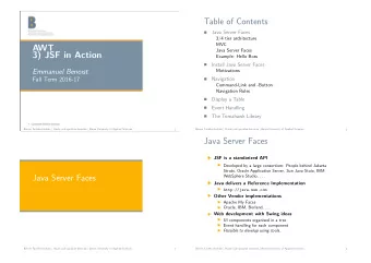 Table of Contents  Java Server Faces    3/4 tier architecture  MVC  AWT  Java Server Faces  3)