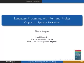 Language Processing with Perl and Prolog  Chapter 11: Syntactic Formalisms  Pierre Nugues  Lund