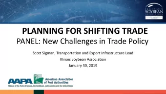 PLANNING FOR SHIFTING TRADE  PANEL: New Challenges in Trade Policy Scott Sigman, Transportation and