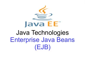 Java Technologies  Enterprise Java Beans  (EJB)  The Context  We are in the context of