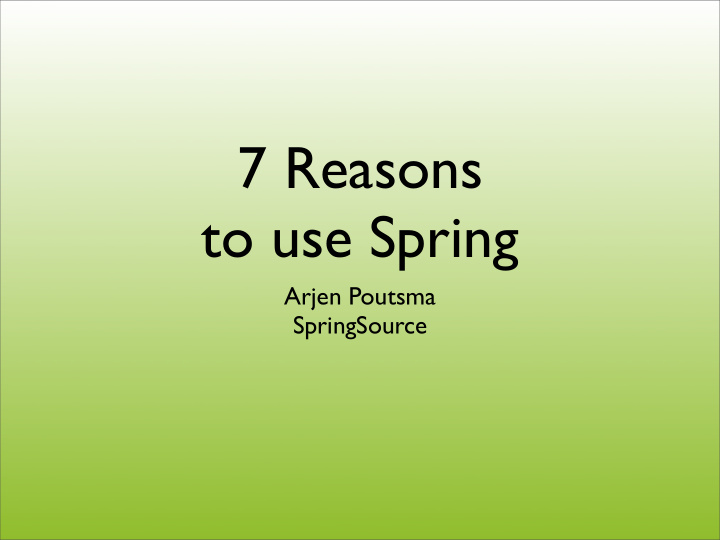 7 reasons to use spring