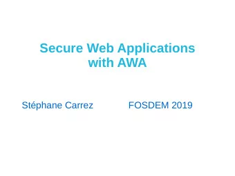 Secure Web Applications  with AWA  Stphane Carrez  FOSDEM 2019  What is a Web Application