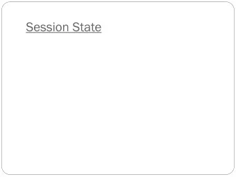 Session State  Objectives  Identify and discuss some complicating factors in enterprise