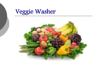 Veggie  ggie W  Washer  r  Pro  Proble  lem:  Ineffic  icie  ient V  Vege  getable  le C  Cle