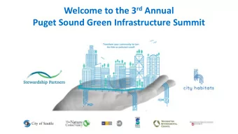 Welcome to the 3 rd Annual  Puget Sound Green Infrastructure Summit Ken Workman  Duwamish Tribe