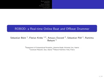 ROBOD: a Real-time Online Beat and Offbeat Drummer ock 1 , Florian Krebs 1 , 2 , Amaury Durand 3 ,