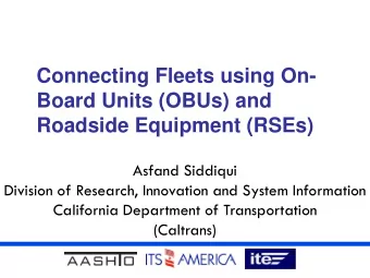 Connecting Fleets using On-  Board Units (OBUs) and  Roadside Equipment (RSEs)  Asfand Siddiqui