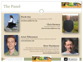 The Panel  Nicole Day  Director of Programming, Communications, CADE  nicole@cadefarms.org  Chris