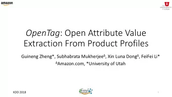 OpenTag : Open Attribute Value  Extraction From Product Profiles Guineng Zheng*, Subhabrata