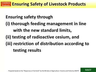 Ensuring Safety of Livestock Products  Products  Ensuring safety through  (i) thorough feeding