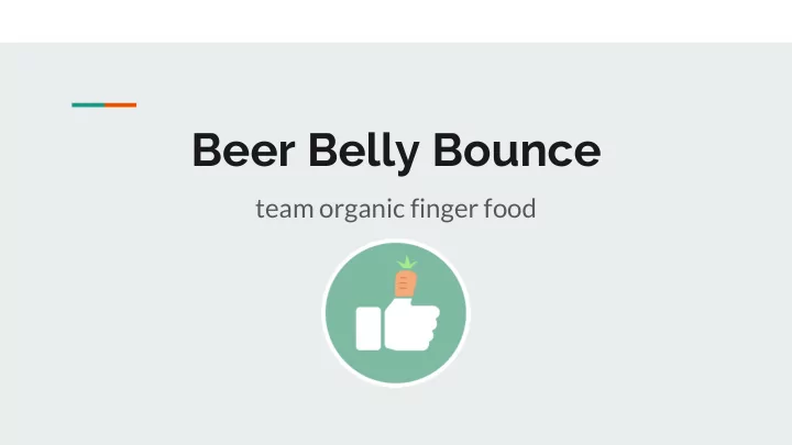 beer belly bounce
