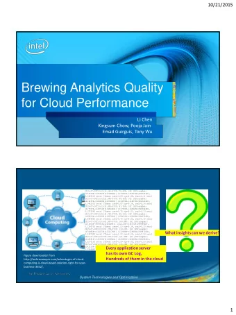 Brewing Analytics Quality  for Cloud Performance  Li Chen  Kingsum Chow, Pooja Jain  Emad Guirguis,
