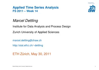 Marcel Dettling  Institute for Data Analysis and Process Design  Zurich University of Applied