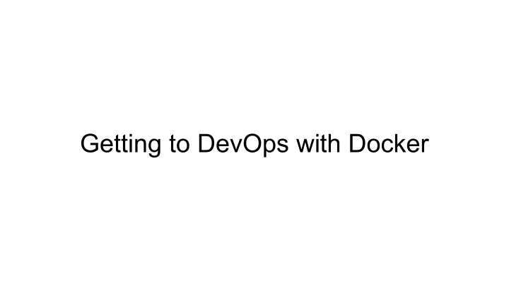 getting to devops with docker brian bex exelbierd