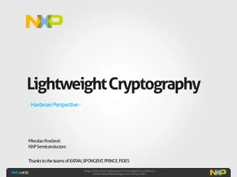 Lightweight Cryptography  - Hardware Perspective - Miroslav Kne  evi   NXP Semiconductors