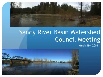 Sandy River Basin Watershed  Council Meeting March 31 st , 2014  Council Development