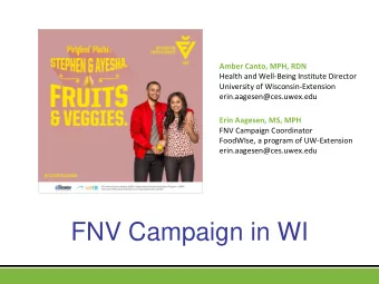 FNV Campaign in WI  background  Obesity in Wisconsin  Marketing impact  $2 billion  Less than