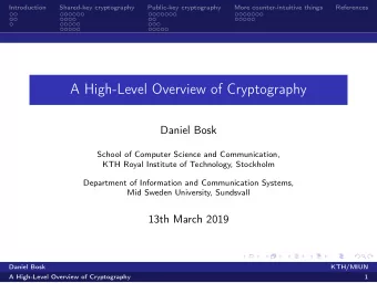 A High-Level Overview of Cryptography  Daniel Bosk  School of Computer Science and Communication,